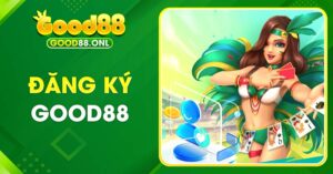 Đăng ký Good88