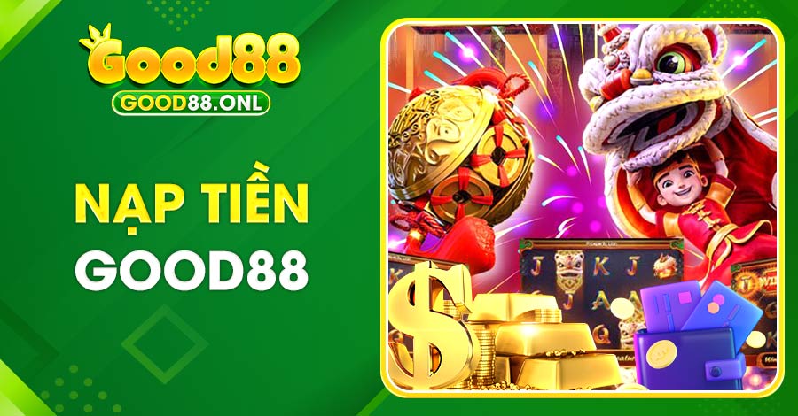 Nạp tiền Good88