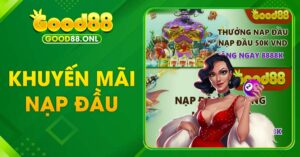 khuyến mãi nạp đầu good88