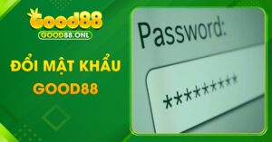đổi mật khẩu good88