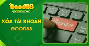 xóa tài khoản good88